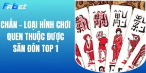 Chắn - Loại Hình Chơi Quen Thuộc Được Săn Đón Top 1