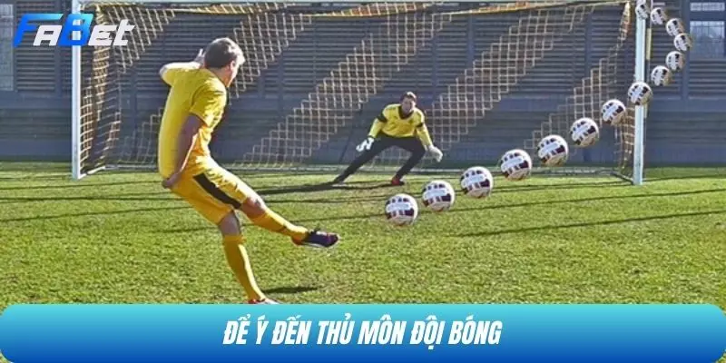 Để ý đến thủ môn đội bóng