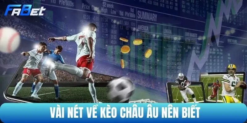 Đôi nét về kèo Châu Âu
