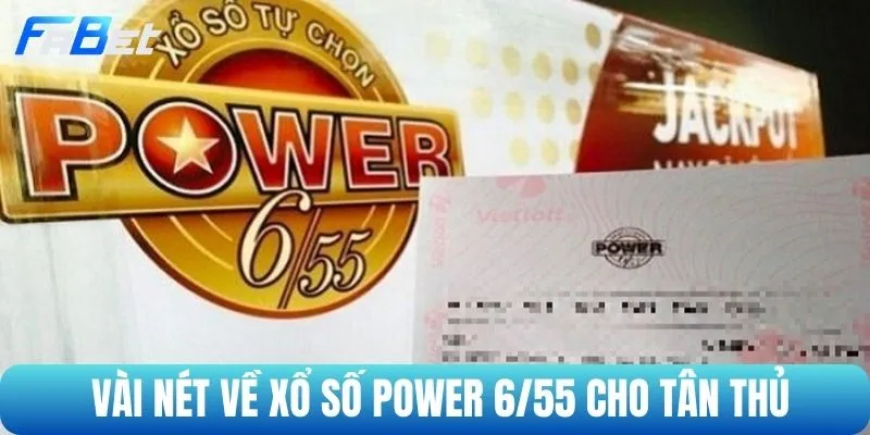 Đôi nét xổ số Power 6/55