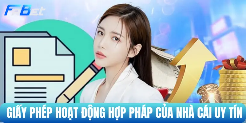 Giấy phép hoạt động hợp pháp của nhà cái uy tín