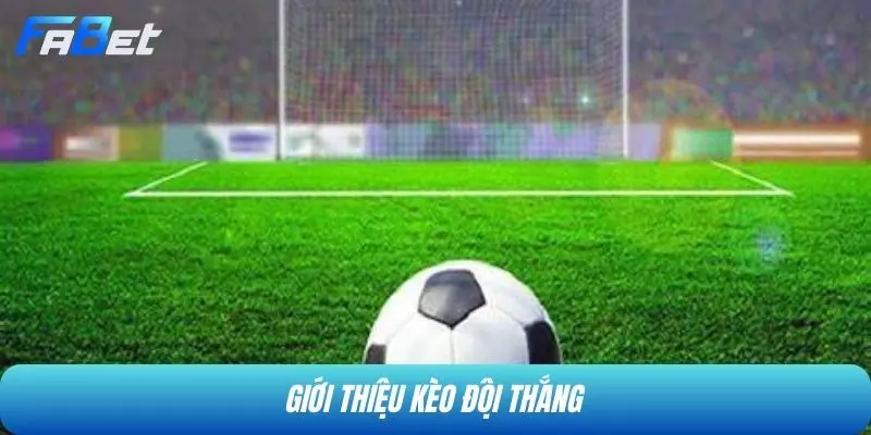 Giới thiệu kèo đội thắng