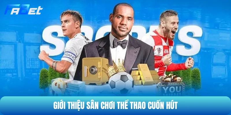 Tìm hiểu sảnh cược thể thao có gì vui?