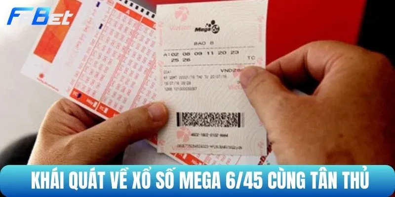 Khái quát xổ số mega 6/45