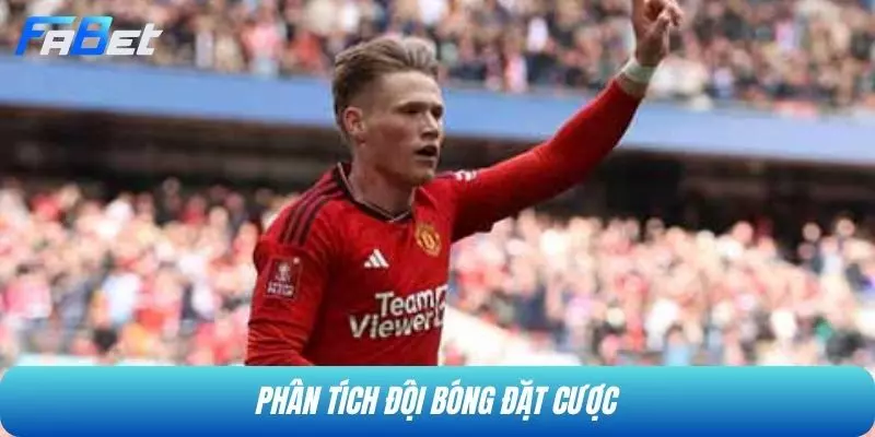 Phân tích đội bóng đặt cược