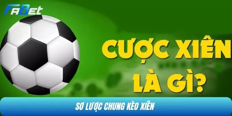 Sơ lược chung kèo xiên 