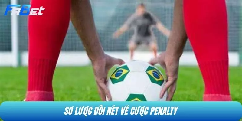Sơ lược đôi nét về cược penalty