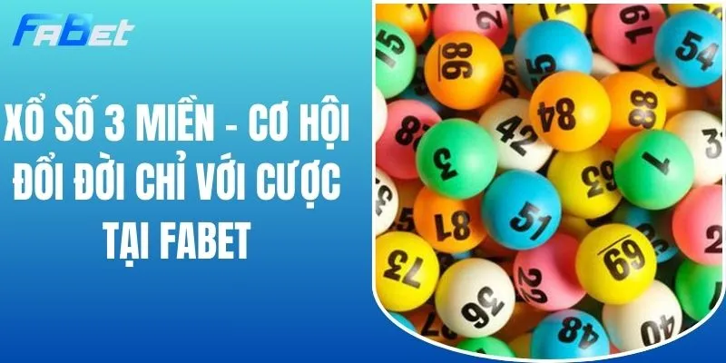 Xổ Số 3 Miền - Cơ Hội Đổi Đời Chỉ Với Cược Tại FABET